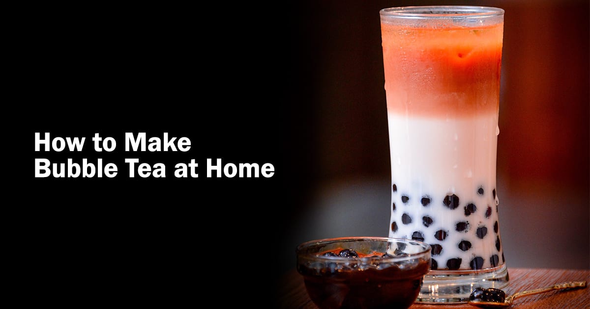 How to Make Bubble Tea at home