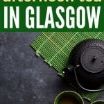 Tea in Glasgow | Tearooms in Glasgow | Afternoon Tea Service in Glasgow | Tea Tasting in Glasgow | Best Afternoon Tea in Glasgow | What to see in Glasgow | Glasgow Afternoon Tea Rooms | #glasgow #scotland #uk #england #tea