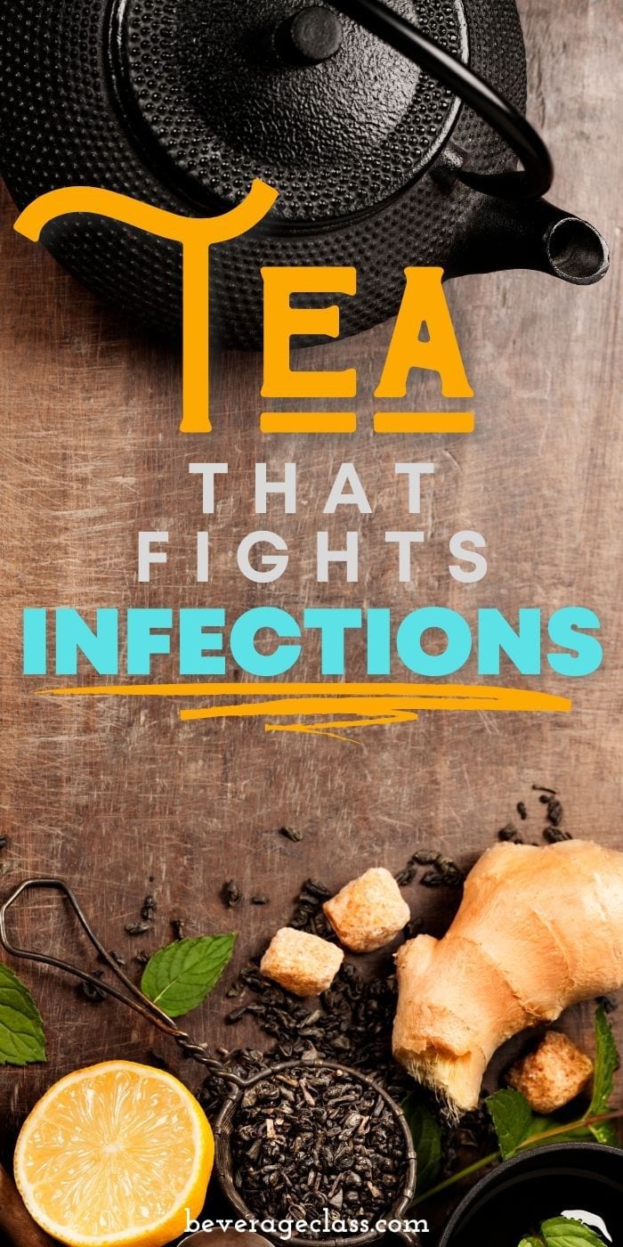 The Best Tea for Infections » BeverageClass
